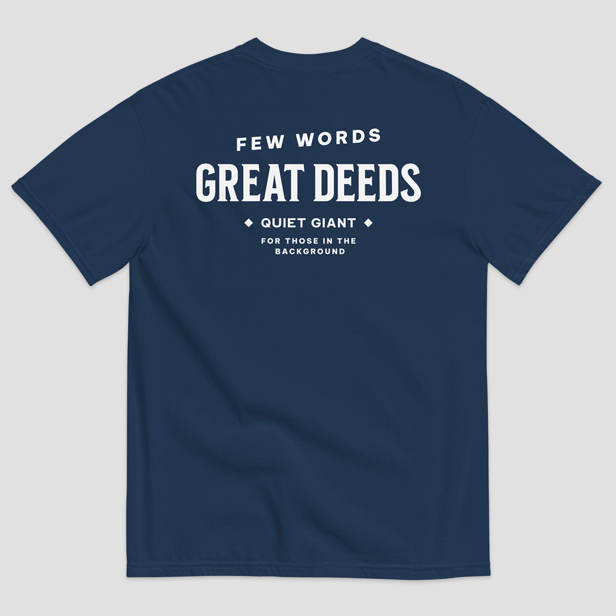 Few Words Great Deeds T-Shirt